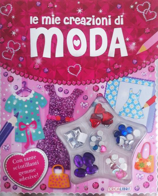 Le mie creazioni di moda. Con gadget - copertina