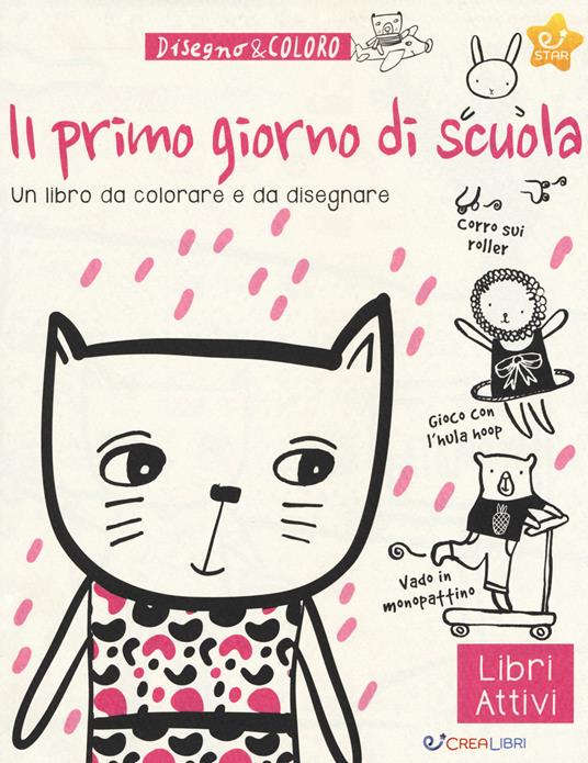 Il primo giorno di scuola. Disegno & coloro - copertina