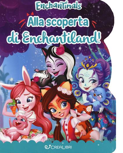 Alla scoperta di Enchantiland. Enchantimals. Ediz. a colori - Silvia Lualdi - copertina