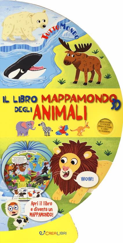 Il libro mappamondo 3D degli animali. Tuttomondo. Ediz. a colori - Louise Forshaw - copertina