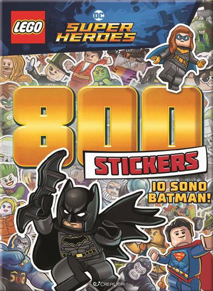 Io sono Batman! Lego DC. 800 stickers. Ediz. a colori - copertina