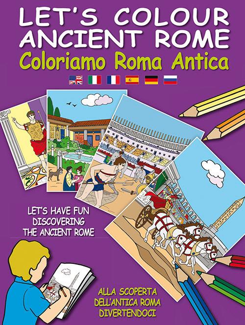 Coloriamo Roma antica. Ediz. multilingue. Con gadget - copertina