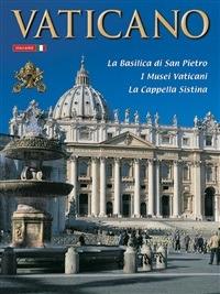 Il Vaticano. La Basilica di S. Pietro, i musei vaticani, la Cappella Sistina - Lozzi Roma - ebook