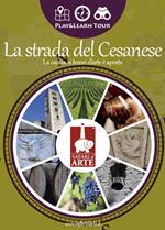 La strada del Cesanese. La caccia ai tesori d'arte è aperta. Ediz. illustrata. Con app