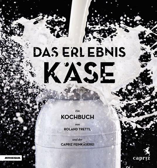 Das erlebnis käse. Ein kochbuch - Roland Trettl - copertina