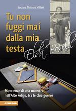 Tu non fuggi mai dalla mia testa. Elda Boselli