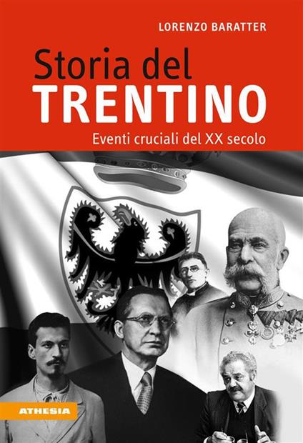 Storia del Trentino. Eventi cruciali del XX secolo - Lorenzo Baratter - ebook