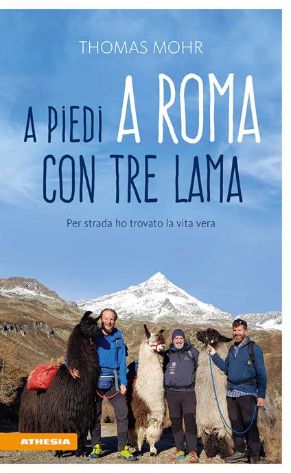 A piedi a Roma con tre lama. Per strada ho trovato la vita vera - Thomas Mohr - copertina