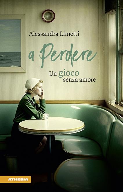 A perdere. Un gioco senza amore - Alessandra Limetti - copertina