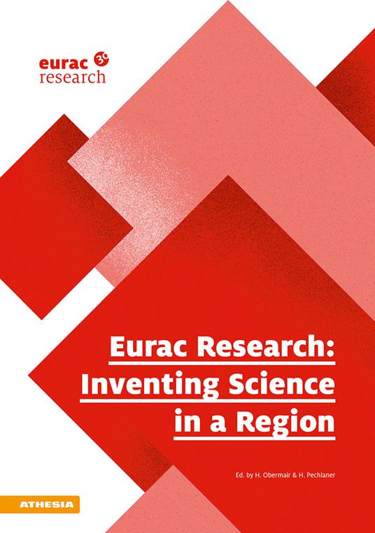 Eurac Research: Inventing science in a region. Ediz. italiana, inglese e tedesca - copertina
