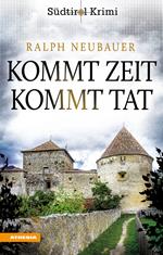 Kommt Zeit kommt Tat. Südtirol-Krimi band. Vol. 5