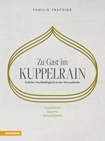 Zu Gast im Kuppelrain: Gelebte Nachhaltigkeit in der Sterneküche. Philosophie, Rezepte, Inspirationen