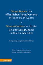 Neuer Kodex des öffentlichen Vergaberechts in Italien und in Südtirol-Nuovo Codice del diritto dei contratti pubblici in Italia e in Alto Adige. Ediz. bilingue