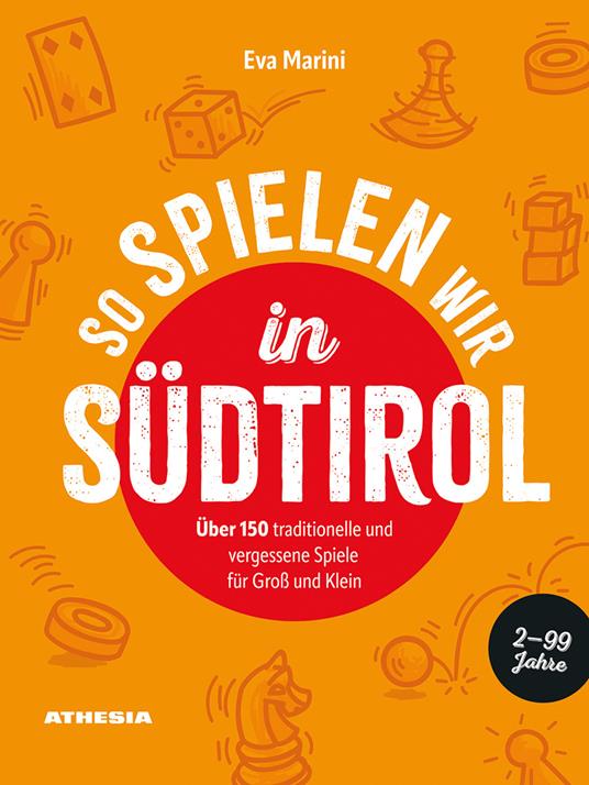 So spielen wir in Südtirol. Über 150 traditionelle und vergessene Spiele für Groß und Klein - Eva Marini - copertina