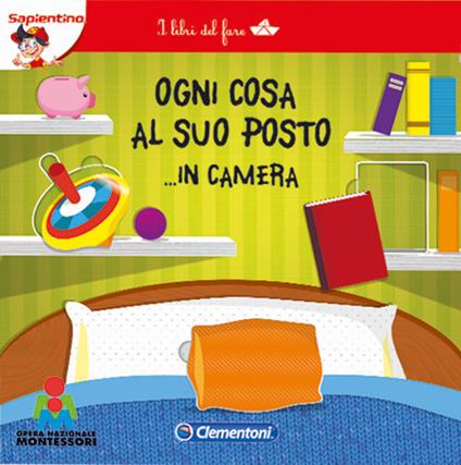 Ogni cosa al suo posto... in camera. I libri del fare. Ediz. illustrata - copertina