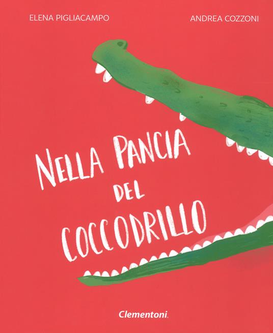 Nella pancia del coccodrillo. Ediz. illustrata - Elena Pigliacampo - copertina