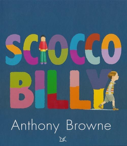 Sciocco Billy. Ediz. illustrata - Anthony Browne - copertina