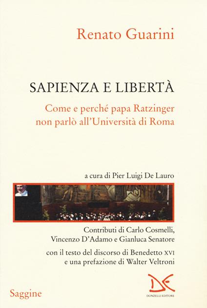 Sapienza e libertà. Come e perché papa Ratzinger non parlò all'Università di Roma - Renato Guarini - copertina