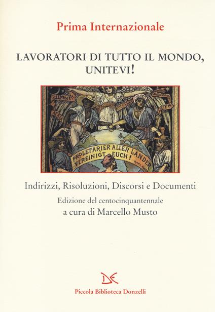 Lavoratori di tutto il mondo, unitevi! Indirizzi, risoluzioni, discorsi e documenti - copertina