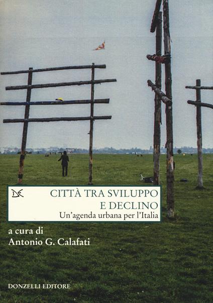 Città tra sviluppo e declino. Un'agenda urbana per l'Italia - copertina