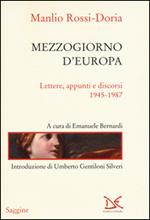 Mezzogiorno d'Europa. Lettere, appunti e discorsi (1945-1987)