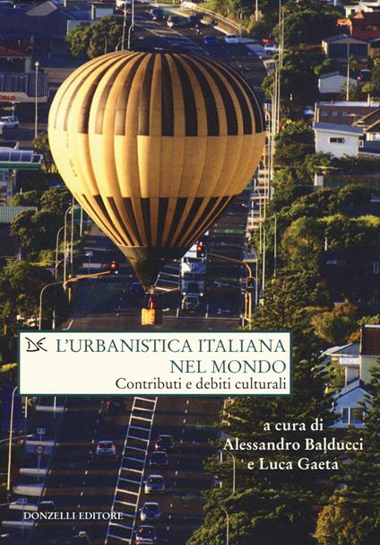 L' urbanistica italiana nel mondo. Contributi e debiti culturali - copertina