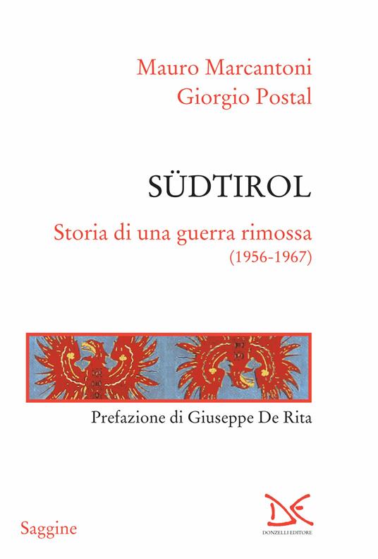Südtirol. Storia di una guerra rimossa (1956-1967) - Mauro Marcantoni,Giorgio Postal - ebook