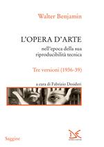 L' opera d'arte nell'epoca della sua riproducibilità tecnica. Tre versioni (1936-39)