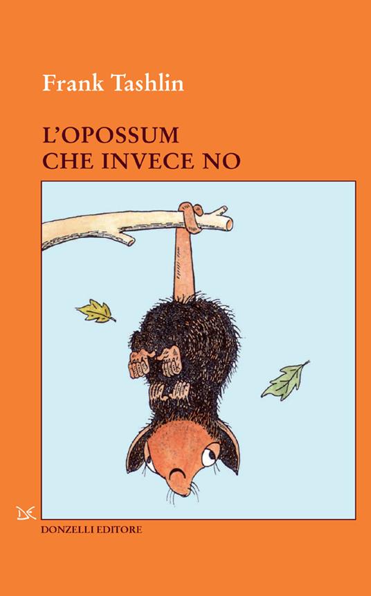 L' opossum che invece no. Ediz. illustrata - Frank Tashlin,B. Lazzaro - ebook