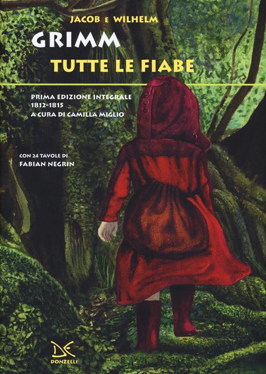 Tutte le fiabe. Prima edizione integrale 1812-1815 - Jacob Grimm,Wilhelm Grimm - copertina