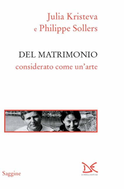 Del matrimonio considerato come un'arte - Julia Kristeva,Philippe Sollers - copertina