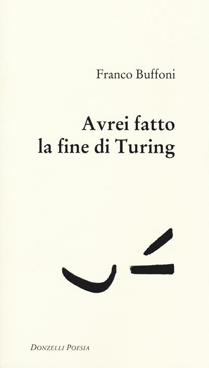 Avrei fatto la fine di Turing - Franco Buffoni - copertina