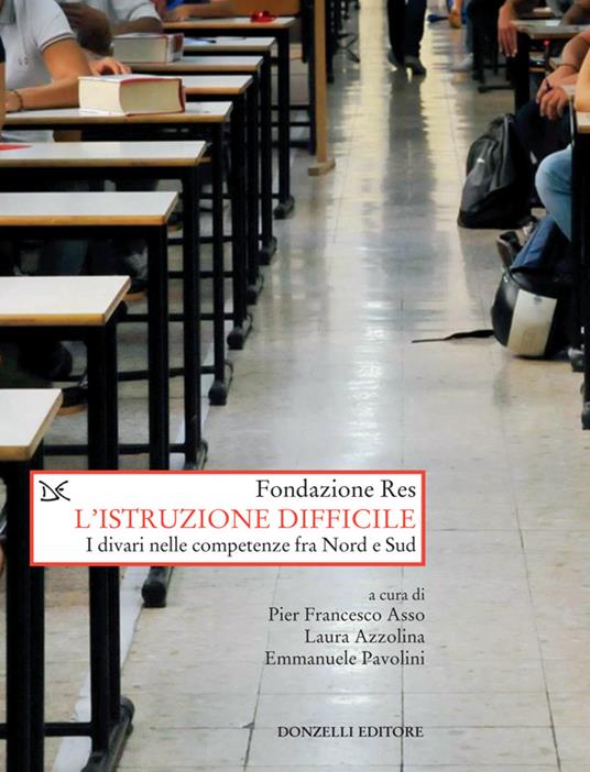 L' istruzione difficile. I divari nelle competenze fra Nord e Sud - P. F. Asso,L. Azzolina,E. Pavolini - ebook