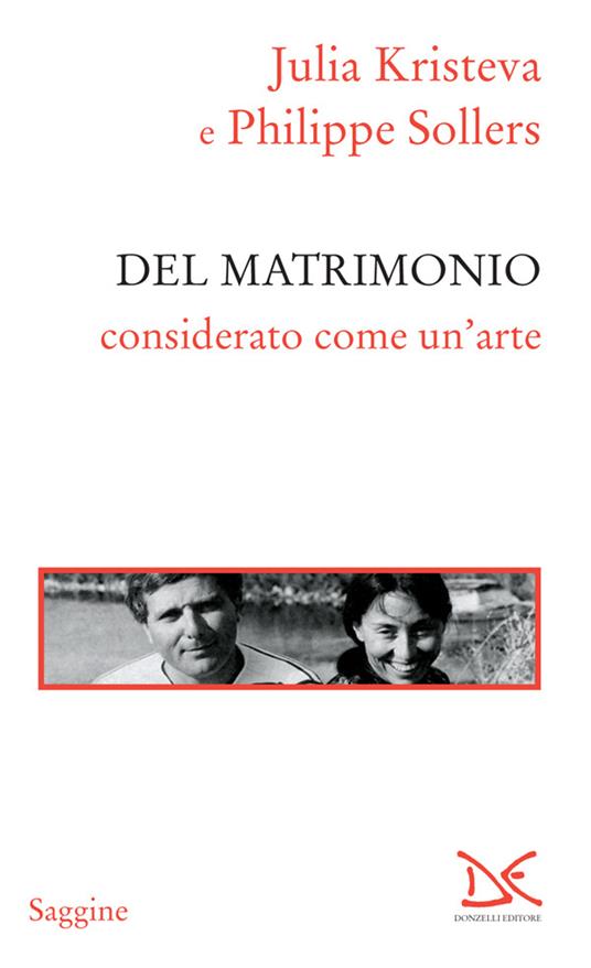 Del matrimonio considerato come un'arte - Julia Kristeva,Philippe Sollers - ebook