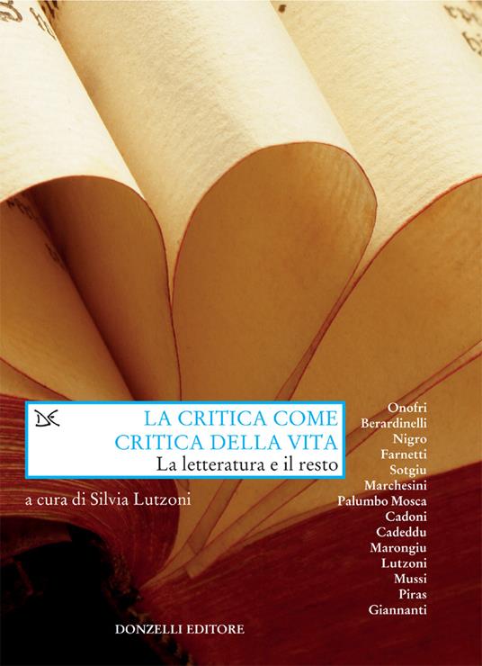 La critica come critica della vita. La letteratura e il resto - Silvia Lutzoni - ebook