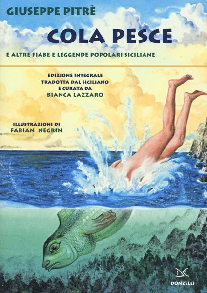 Cola Pesce e altre fiabe e leggende popolari siciliane. Ediz. integrale - Giuseppe Pitrè - copertina