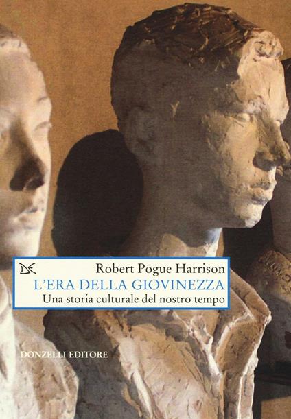 L' era della giovinezza. Una storia culturale del nostro tempo - Robert Pogue Harrison - copertina