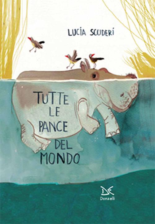 Tutte le pance del mondo. Ediz. illustrata - Lucia Scuderi - copertina