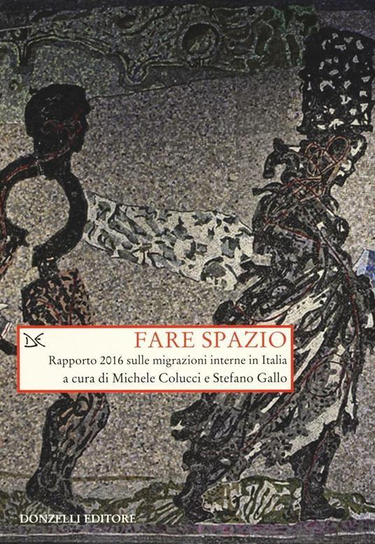 Fare spazio. Rapporto 2016 sulle migrazioni interne in Italia - copertina