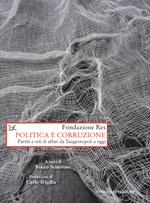 Politica e corruzione. Pariti e reti di affari da Tangentopoli a oggi