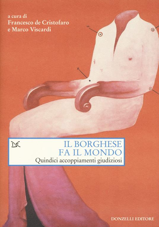 Il borghese fa il mondo. Quindici accoppiamenti giudiziosi - copertina