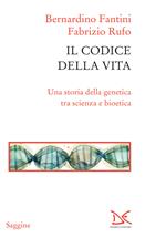 Il codice della vita. Una storia della genetica tra scienza e bioetica