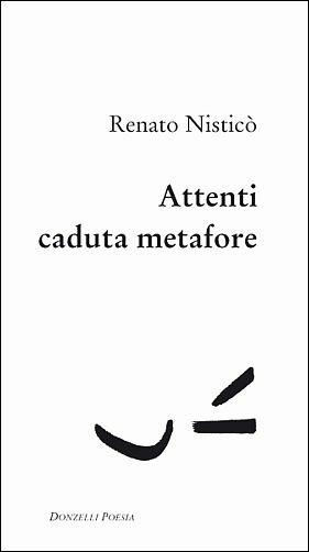 Attenti caduta metafore - Renato Nisticò - 2