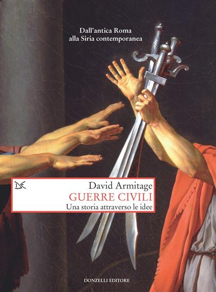 Guerre civili. Una storia attraverso le idee - David Armitage,David Scaffei - ebook