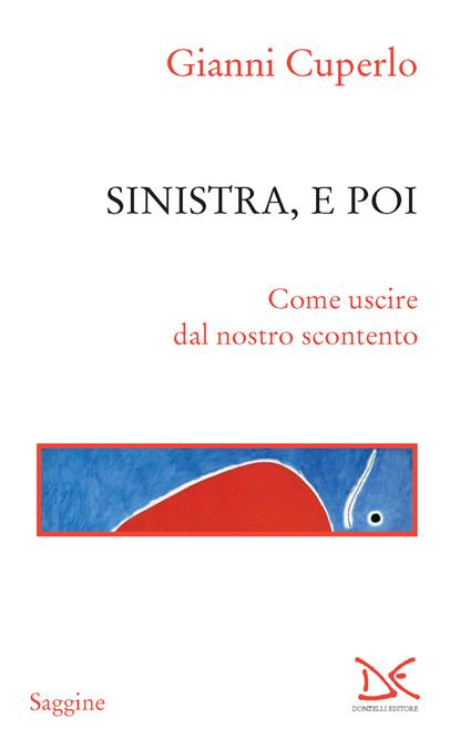 Sinistra, e poi. Come uscire dal nostro scontento - Gianni Cuperlo - ebook