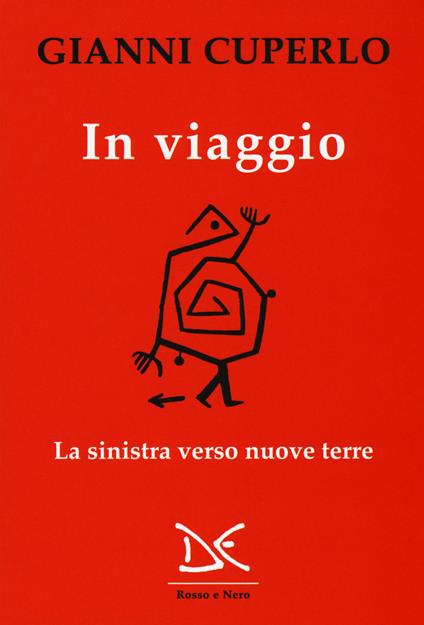 In viaggio. La sinistra verso nuove terre - Gianni Cuperlo - copertina