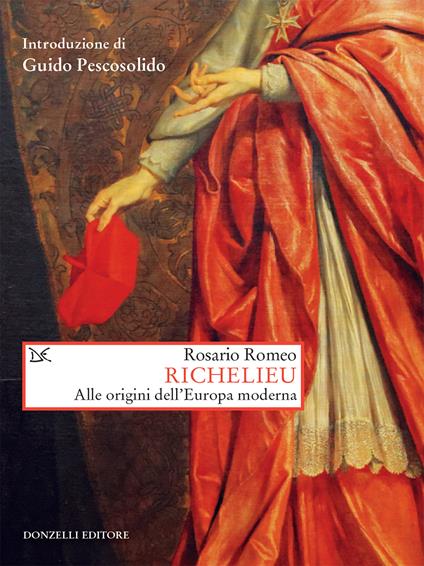 Richelieu. Alle origini dell'Europa moderna - Rosario Romeo,Guido Pescosolido - ebook