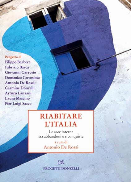 Riabitare l'Italia. Le aree interne tra abbandoni e riconquiste - copertina