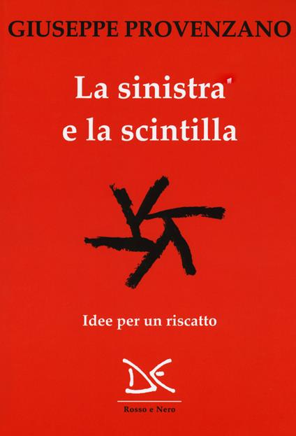 La sinistra e la scintilla. Idee per un riscatto - Giuseppe Provenzano - copertina