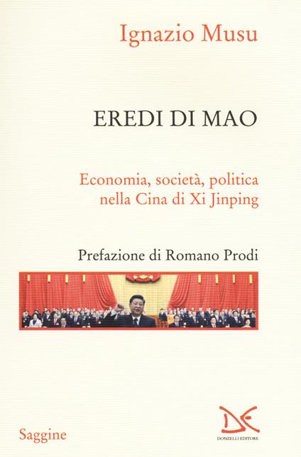 Eredi di Mao. Economia, società, politica nella Cina di Xi Jinping - Ignazio Musu - copertina